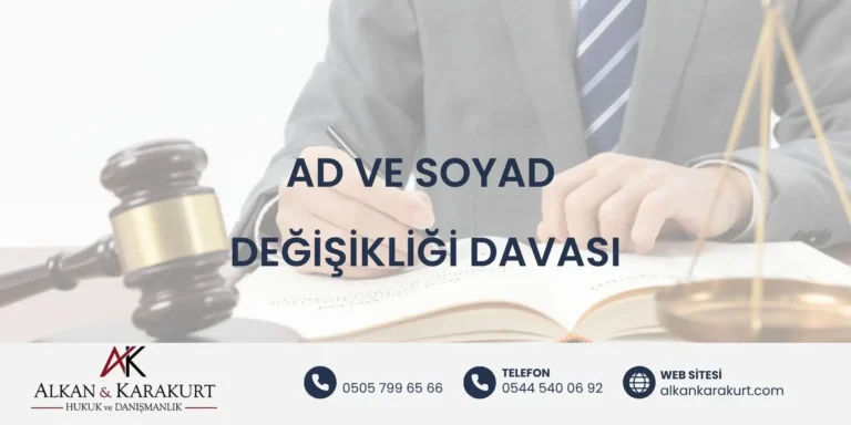 Ad ve Soyad Değişikliği Davası