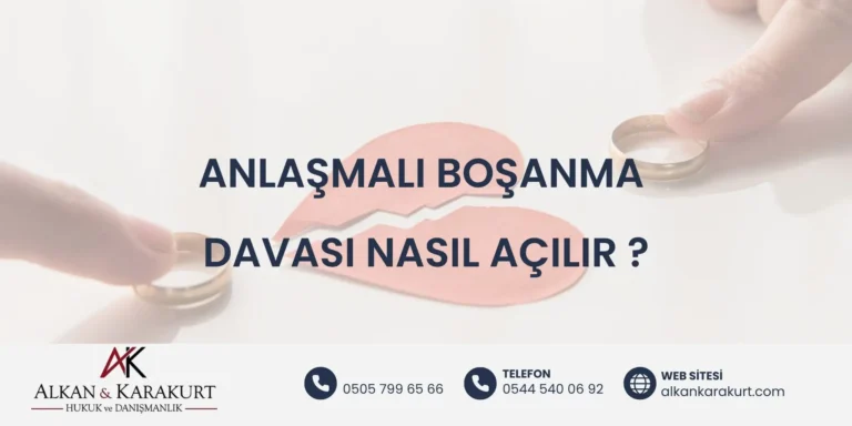 Anlaşmalı Boşanma Davası Nasıl Açılır