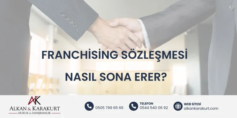 Franchising Sözleşmesi Nasıl Sona Erer