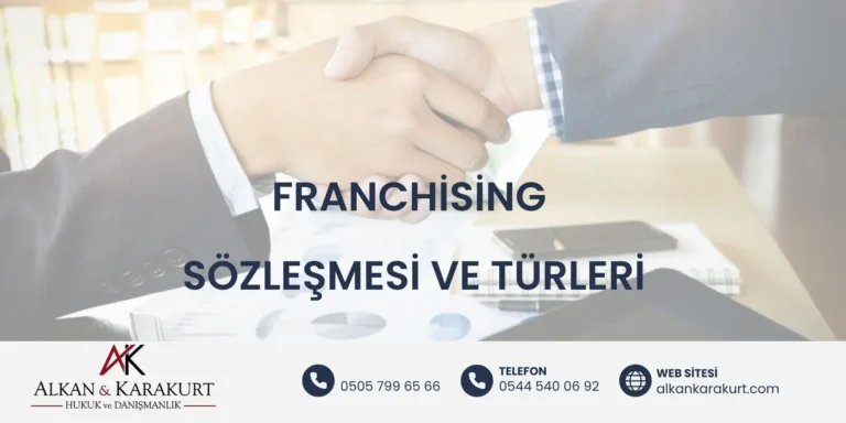 Franchising Sözleşmesi ve Türleri