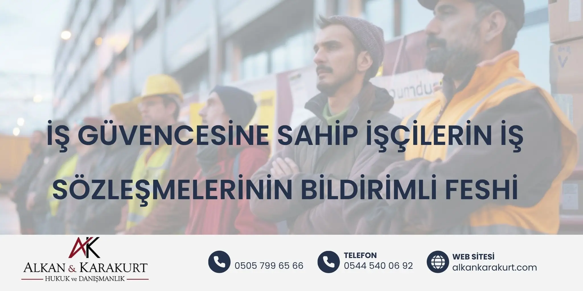 İş Güvencesine Sahip İşçilerin İş Sözleşmelerinin Bildirimli Feshi