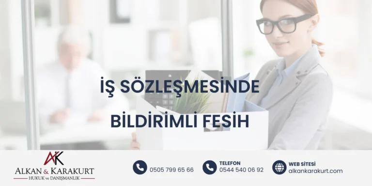 İş Sözleşmesinde Bildirimli Fesih