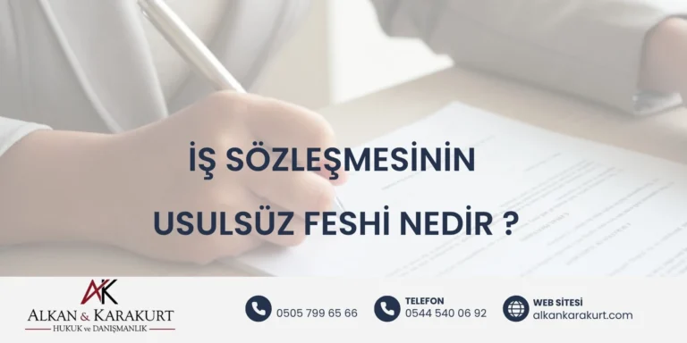 İş Sözleşmesinin Usulsüz Feshi Nedir