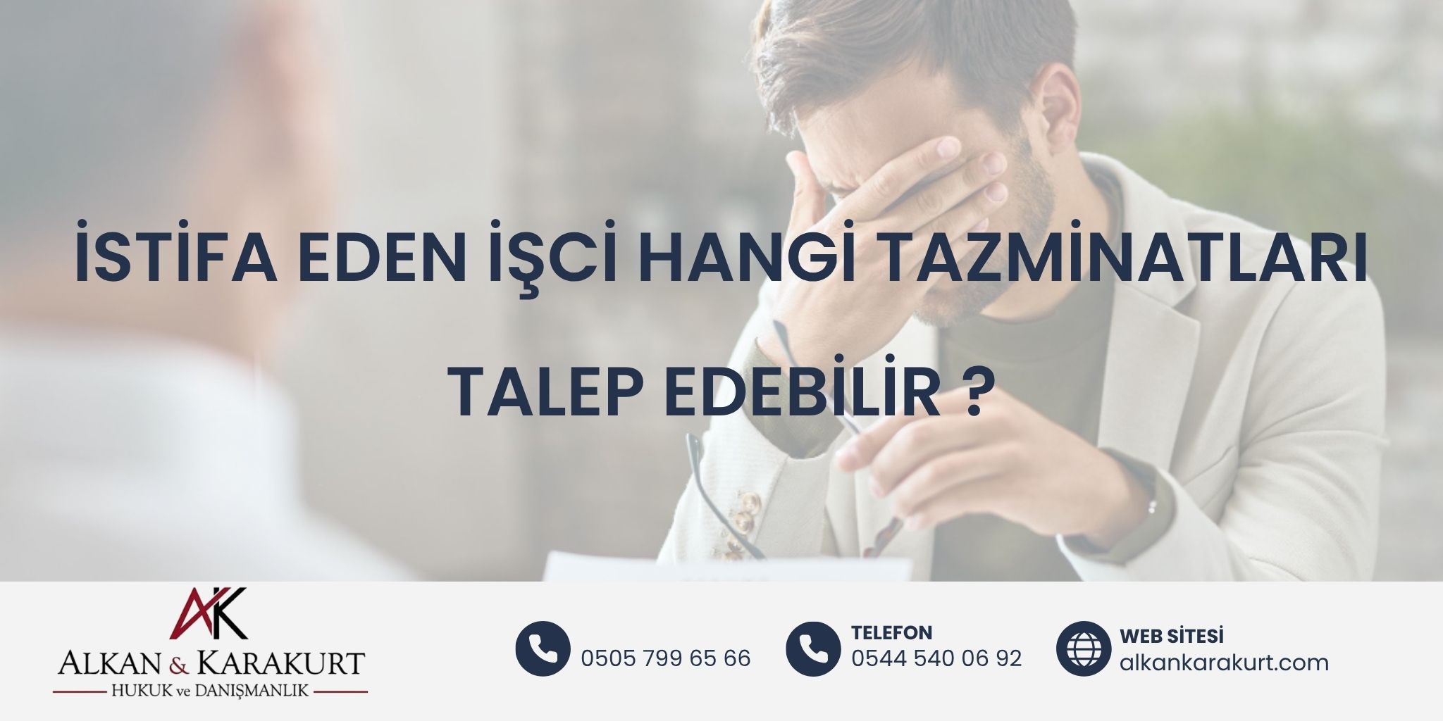 İstifa Eden İşçi Hangi Tazminatları Talep Edebilir