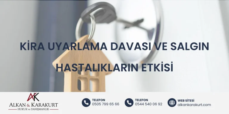 Kira Uyarlama Davası ve Salgın Hastalıkların Etkisi