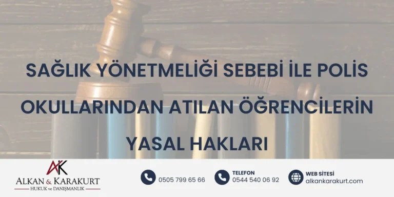 Sağlık Yönetmeliği Sebebiyle Polis Okullarından Atılan Öğrencilerin Yasal Hakları