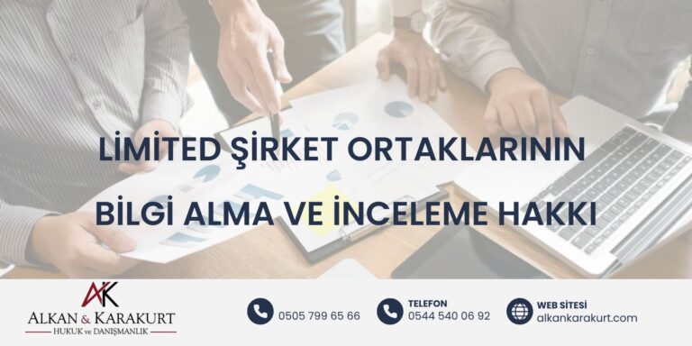 Limited Şirket Ortaklarının Bilgi Alma ve İnceleme Hakkı