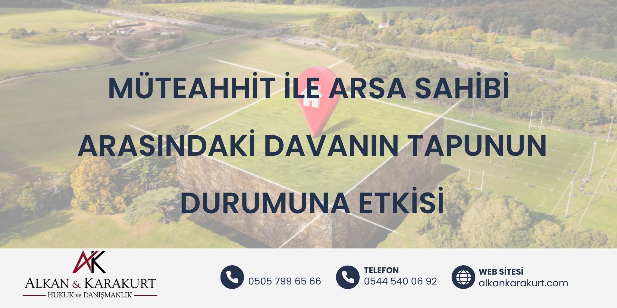 Müteahhit ile Arsa Sahibi Arasındaki Davanın Tapunun Durumuna Etkisi