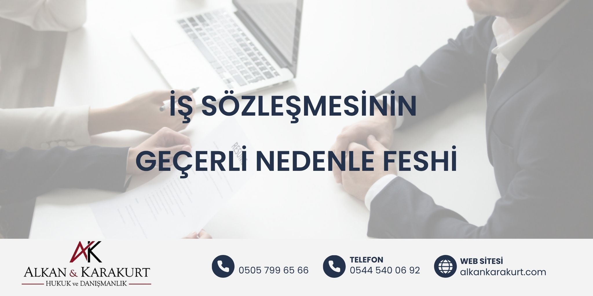 İş Sözleşmesinin Geçerli Nedenle Feshi
