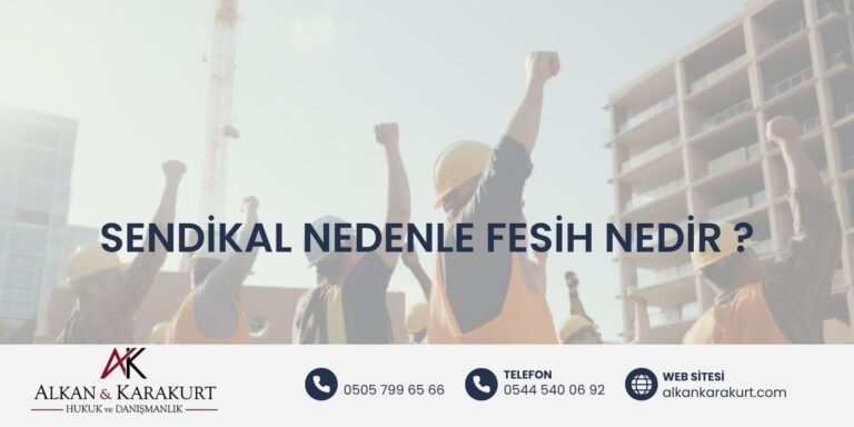 Sendikal Nedenle Fesih Nedir?