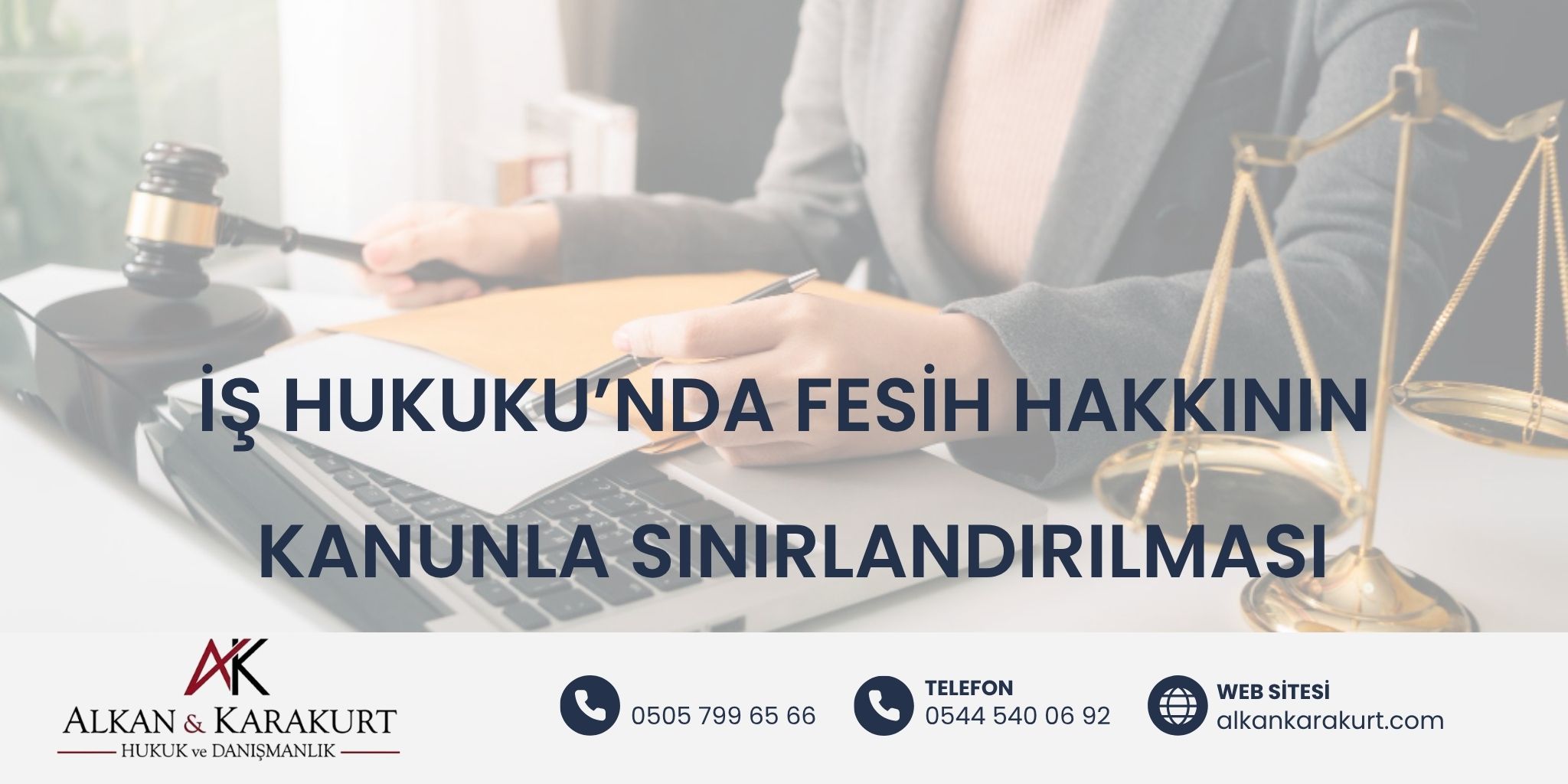 İş Hukuku'nda Fesih Hakkının Kanunla Sınırlandırılması